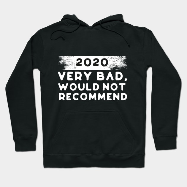 2020 Very Bad, Would Not Recommend Hoodie by Chichid_Clothes